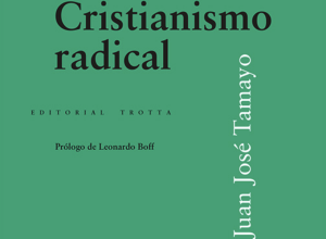 Prefazione a Cristianismo radical. Un libro di Tamayo sull’esperienza originaria di Gesù 